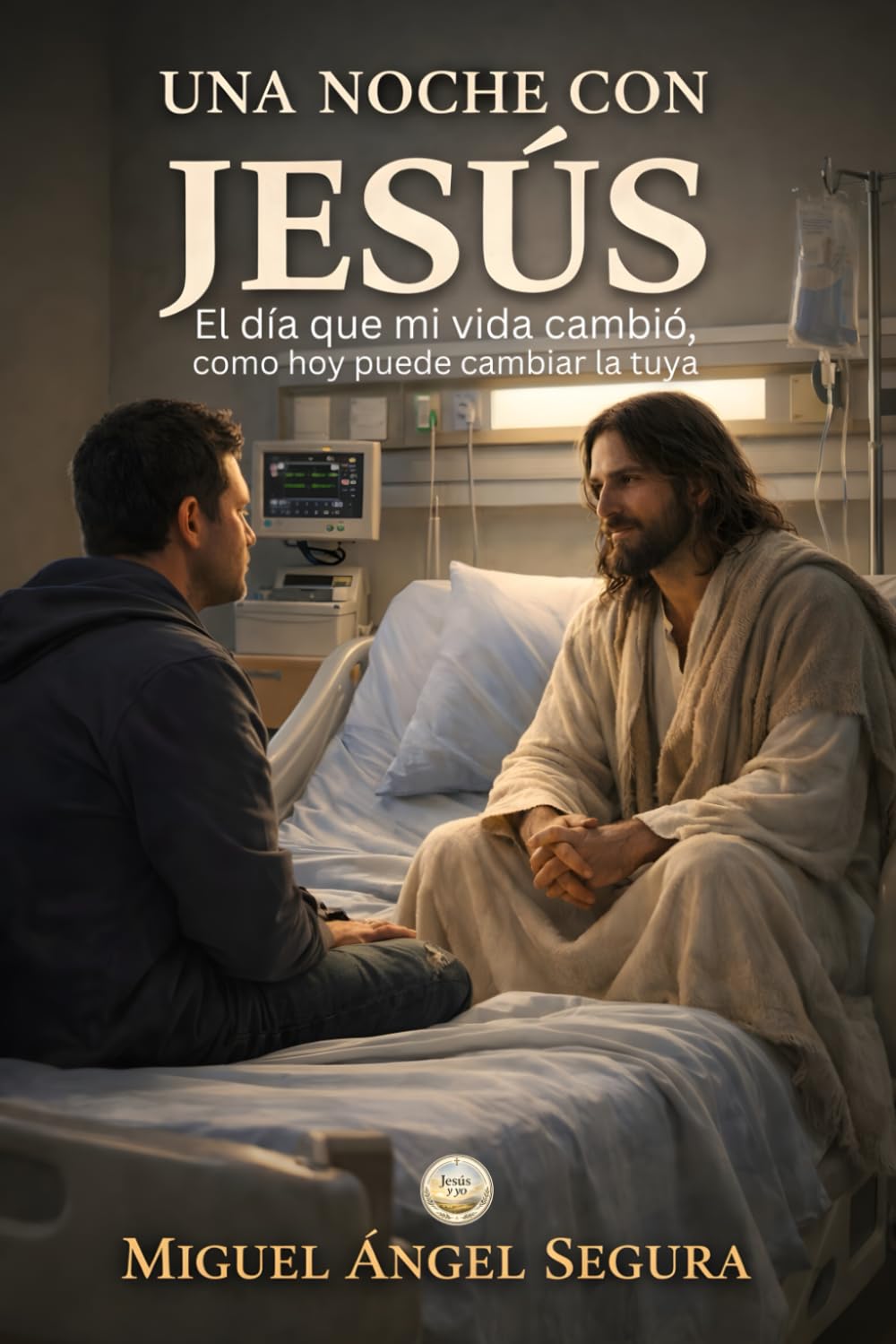 Una noche con Jesús: El día que mi vida cambió, como hoy puede cambiar la tuya (Jesús y yo)
