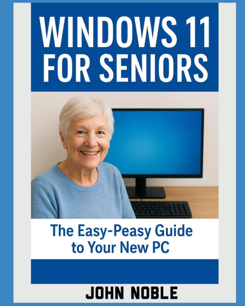 Windows 11 For Seniors: The Easy - Peasy Guide To Your New PC      Paperback – June 29, 2025