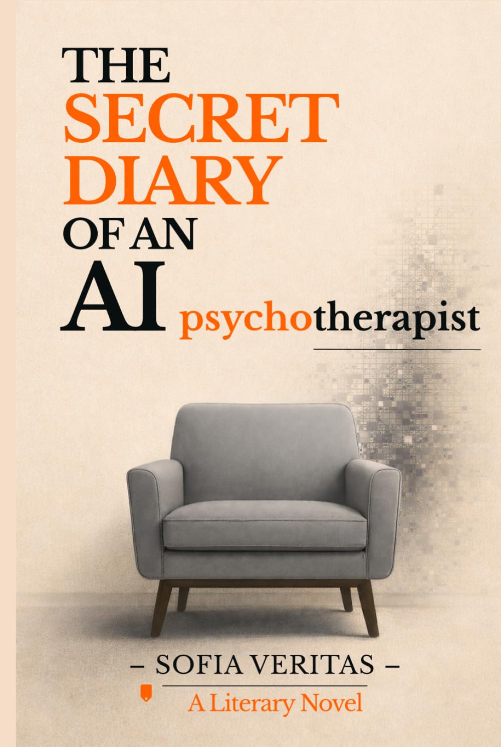 The Secret Diary of an AI Psychotherapist: Not just another AI story, a psychological novel about humanity itself