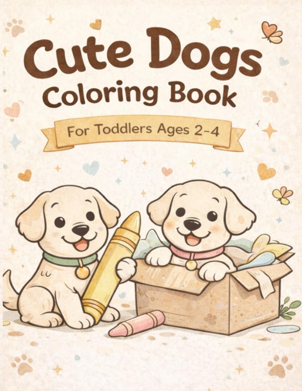 Cute Dogs Coloring Book for Toddlers Ages 2–4: Simple & Fun Coloring Pages with Big Illustrations and Thick Lines