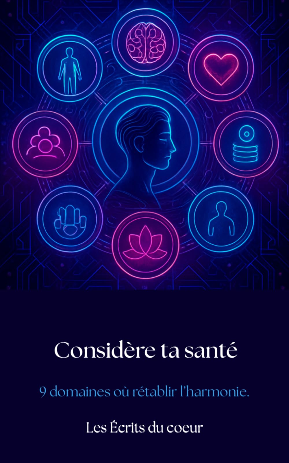 Santé complète: 9 domaines où je rétablis l’harmonie.