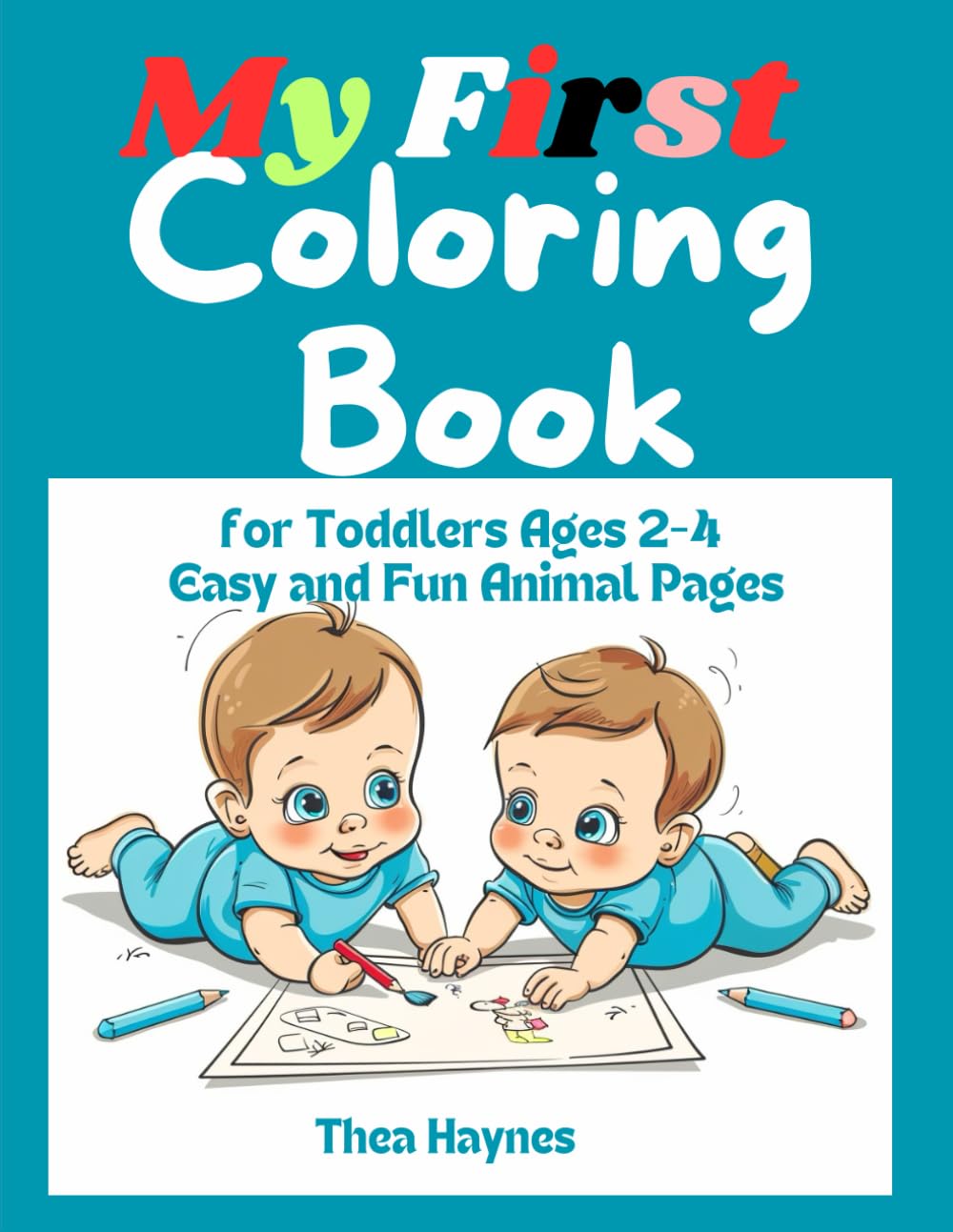 My First Coloring Book for Toddlers Ages 2-4 Easy and Fun Animal Pages