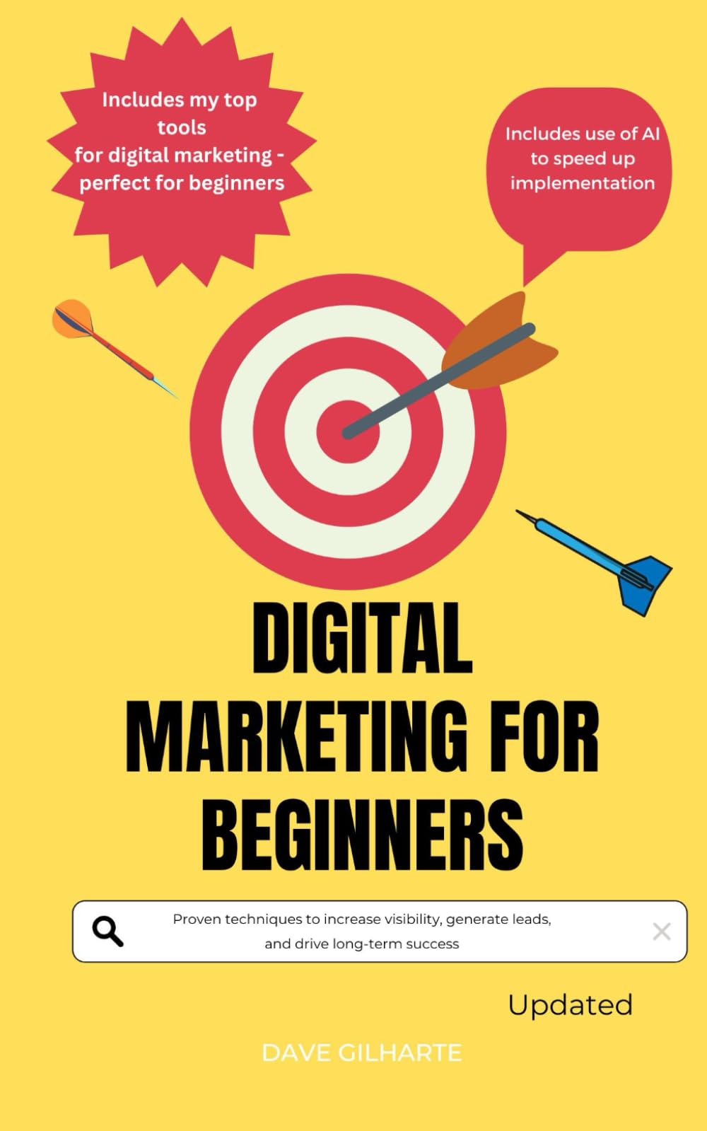Digital Marketing for Beginners: Proven techniques to increase visibility, generate leads, and drive long-term success