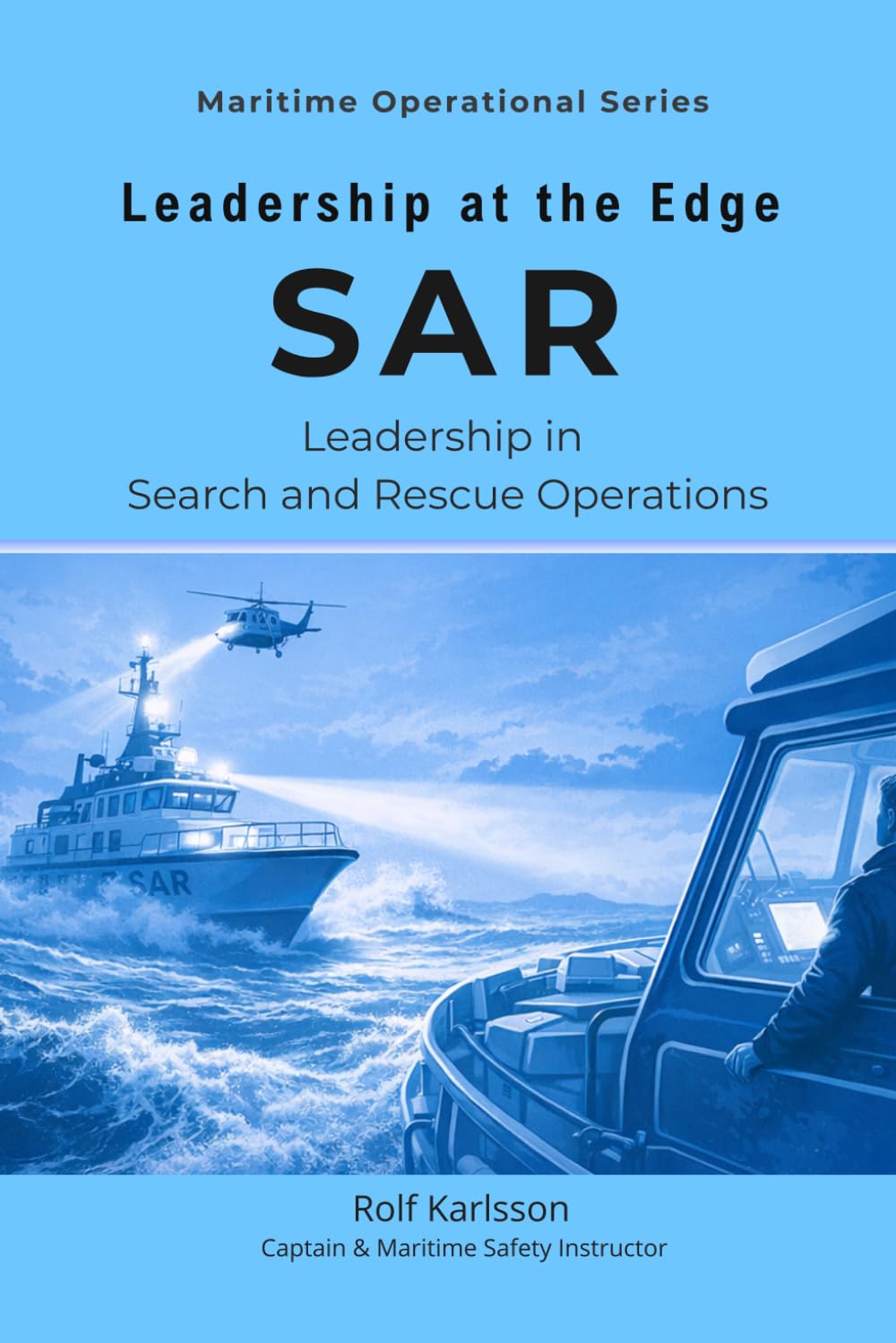 Leadership at the Edge: Search and Rescue Operations: 6 (Maritime Operational Series)