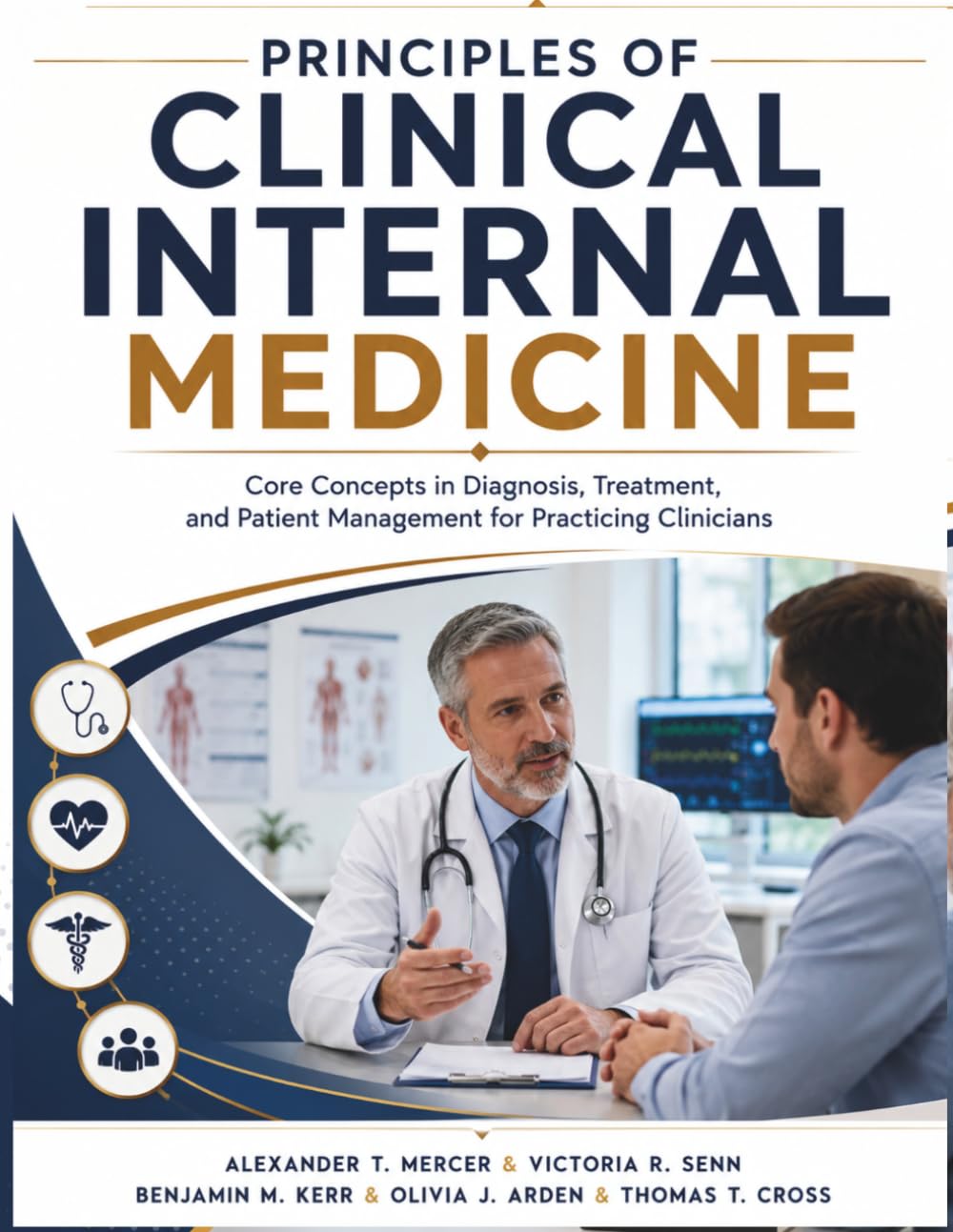 Principles of Clinical Internal Medicine: Core Concepts in Diagnosis, Treatment, and Patient Management for Practicing Clinicians