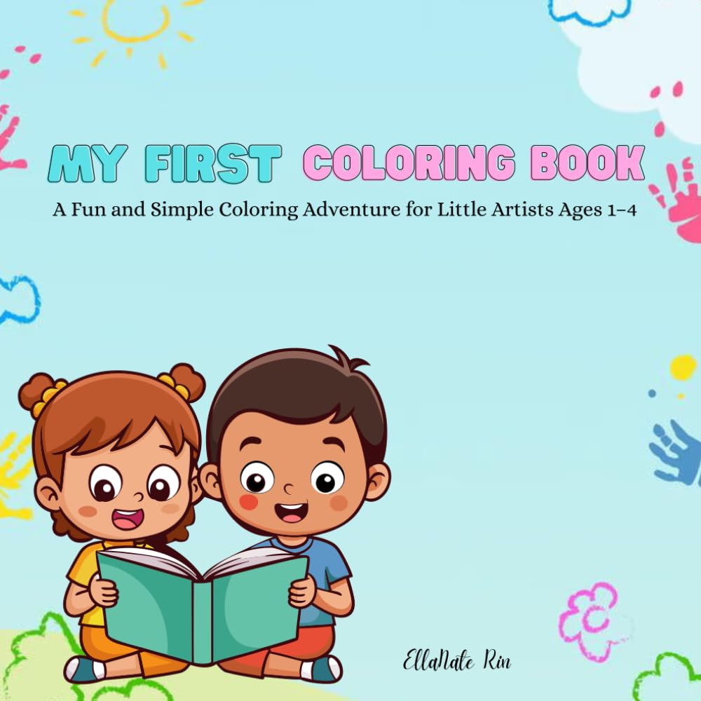 My First Coloring Book: A Fun and Simple Coloring Adventure for Little Artists