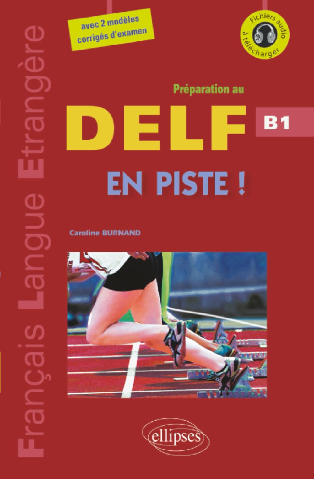 FLE. En piste ! Préparation au DELF. Niveau B1 (avec fichiers audio) (Français langue étrangère)