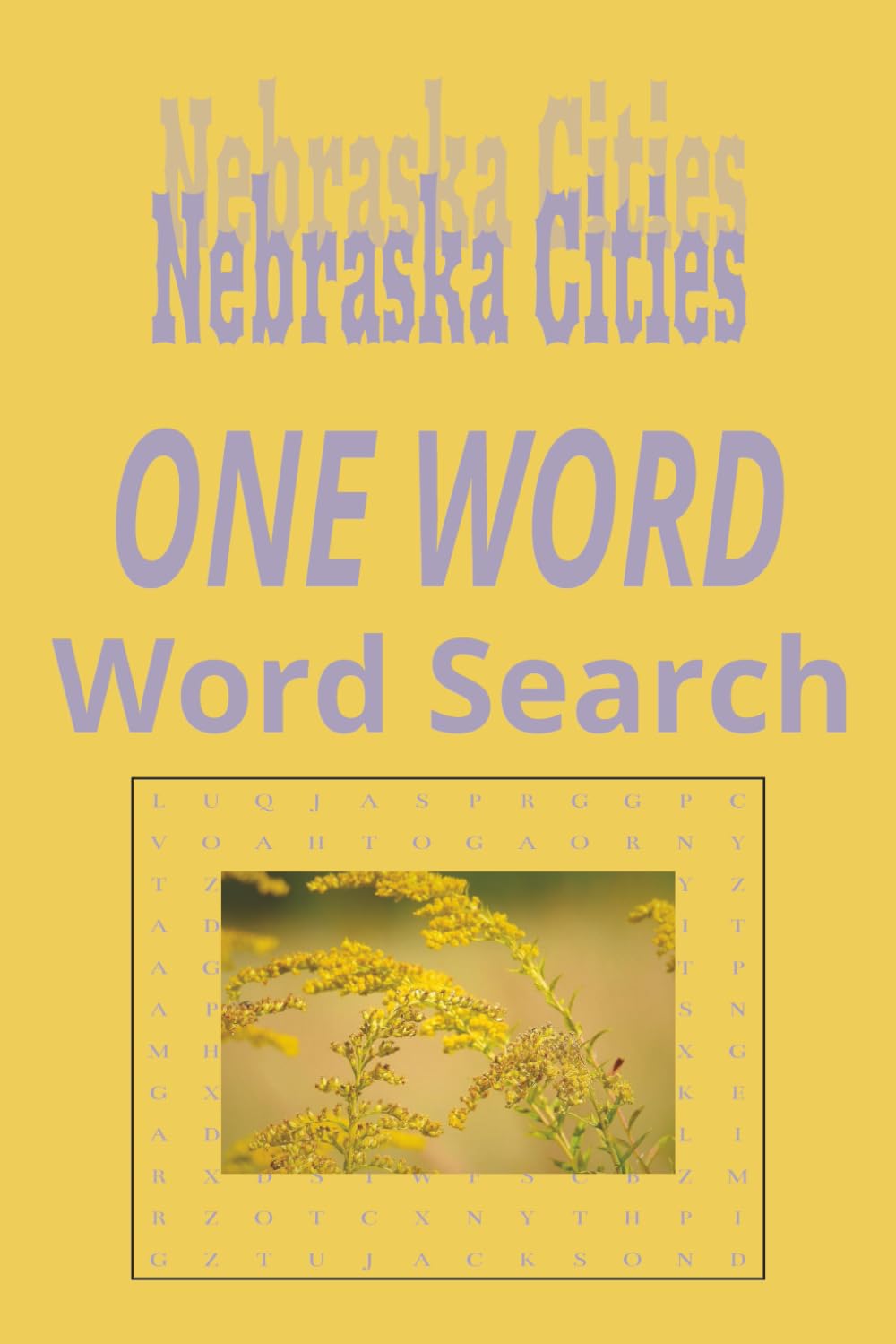 Nebraska Cities “One Word” Word Search Puzzle Book: One Word, Word Searches with Easy to Read Print about cities in the state of Nebraska | 6x9 ... for Holidays, Road trips and Get Well Wishes