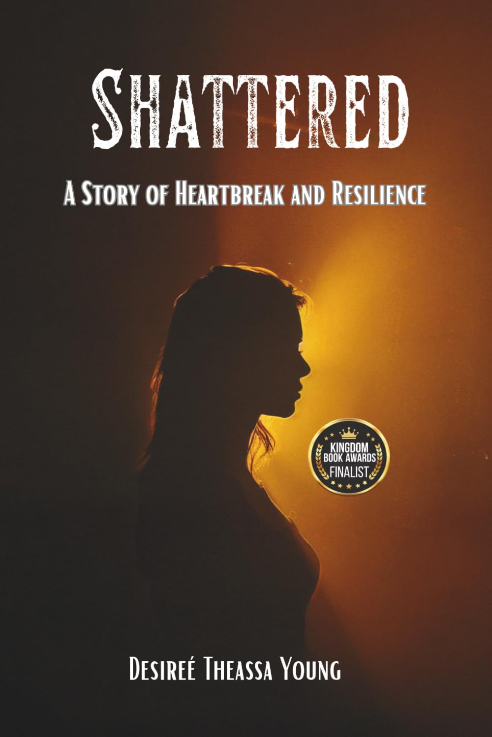 Shattered: A Story of Heartbreak and Resilience