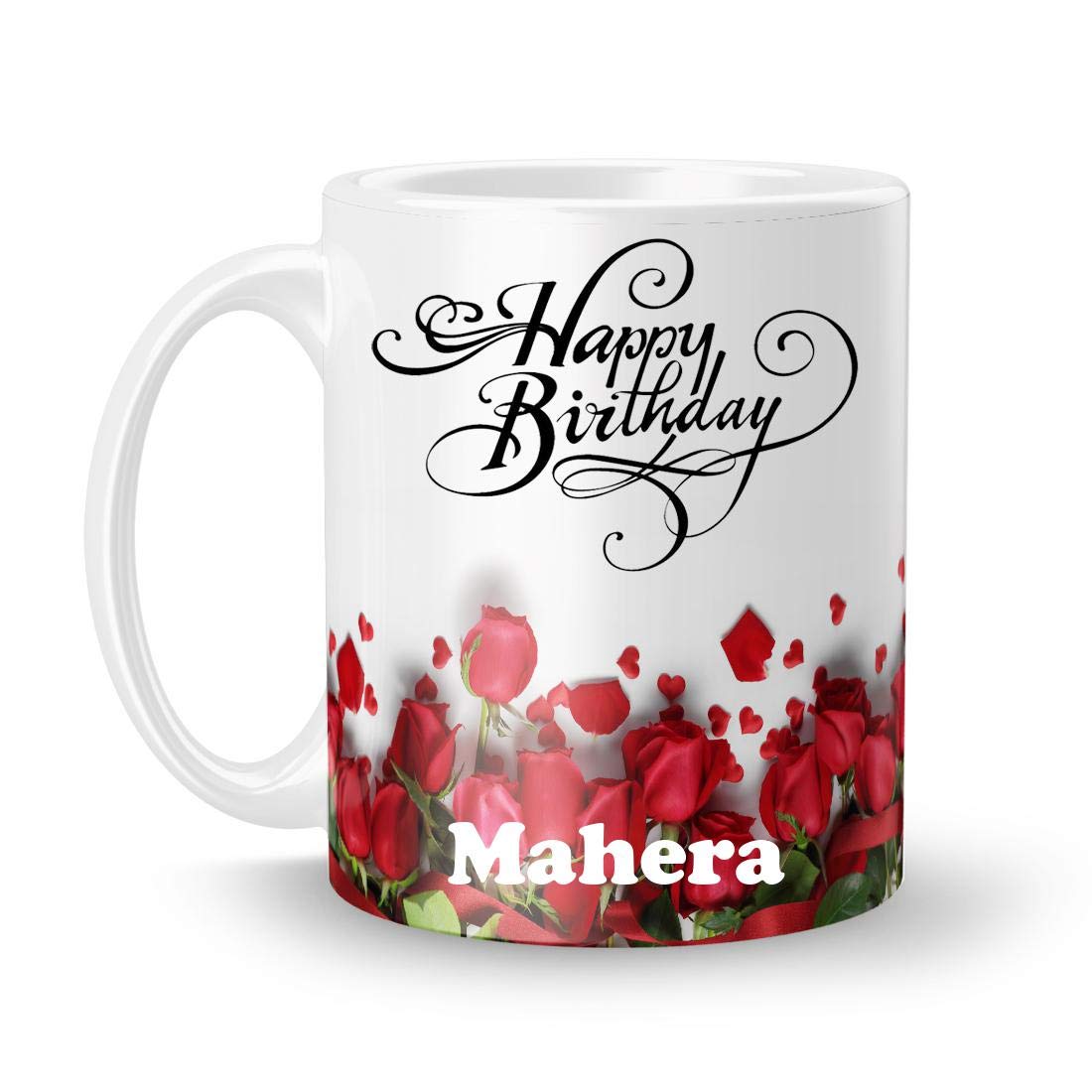 Happy Birthday Mahera Printed White Creamic Mug (350) ml
