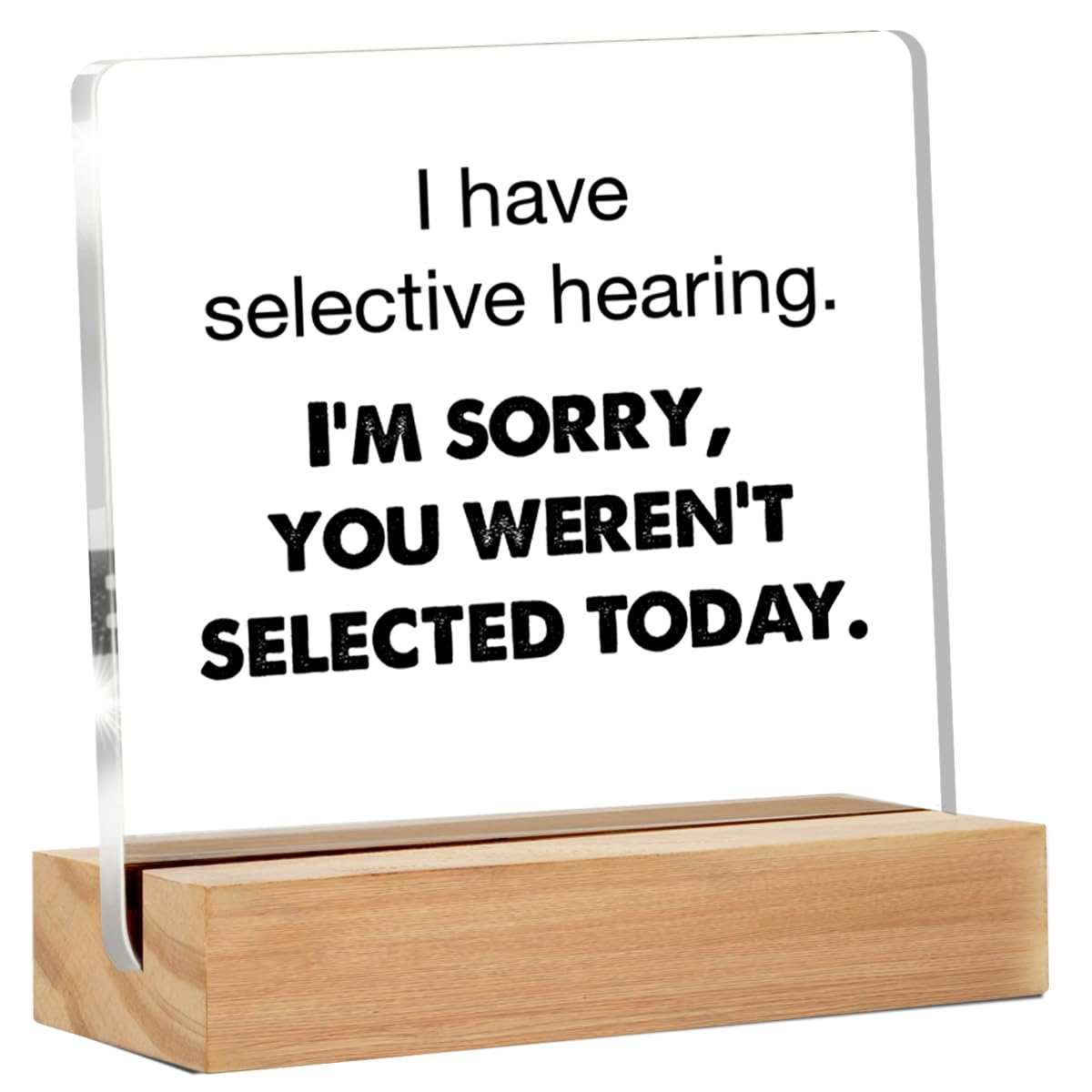 Funny Office Desk Sign - Humor Office Decor - Desk Decor for Office Cubicle - I Have Selective Hearing Clear Desk Decorative Sign Office Desk Decor Acrylic desk sign (4 x 4 Inches)-image-19