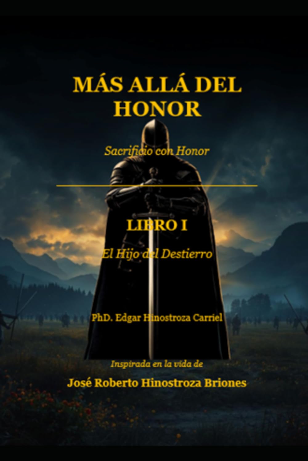 MÁS ALLÁ DEL HONOR: Sacrificio con Honor: 1 (MÁS ALLÁ DEL HONOR - La historia de José Roberto)