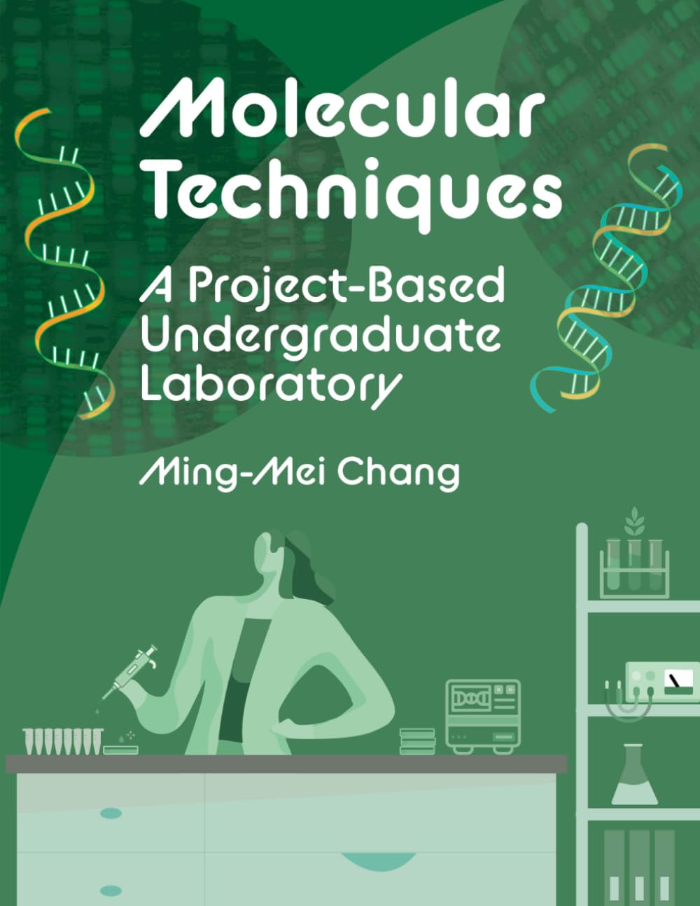 Molecular Techniques: A Project-Based Undergraduate Laboratory
