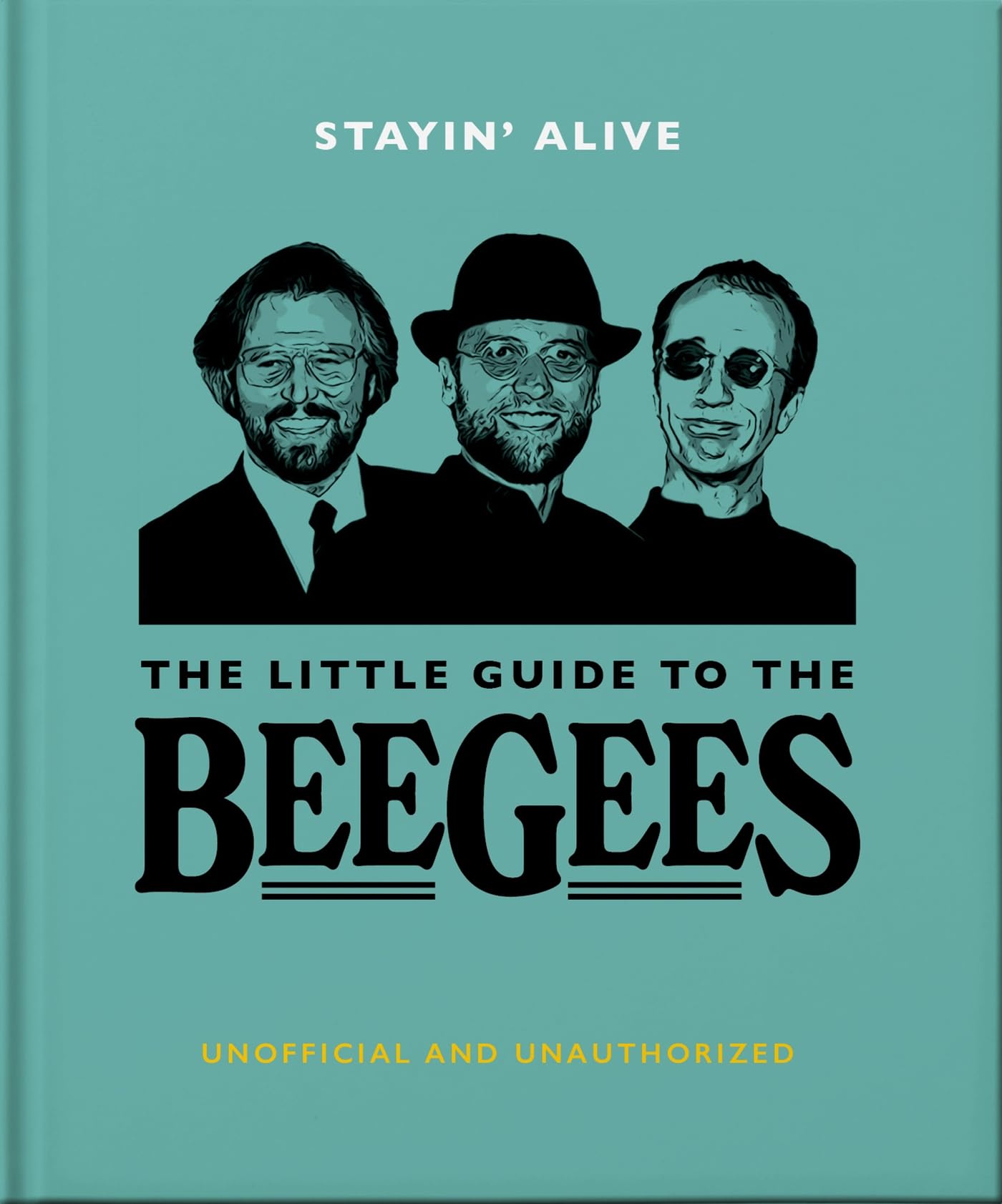 Stayin' Alive: The Little Guide to The Bee Gees: 14 (The Little Book of...)