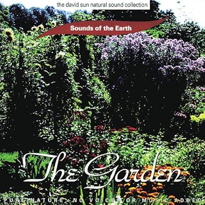 [The David Sun Natural Sound Collection] The Garden: Pure Nature. No Voices Or Music Added