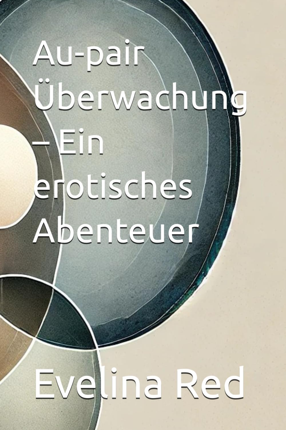 Au-pair Überwachung – Ein erotisches Abenteuer (Au-pair - Eine Serie erotischer Abenteuer)