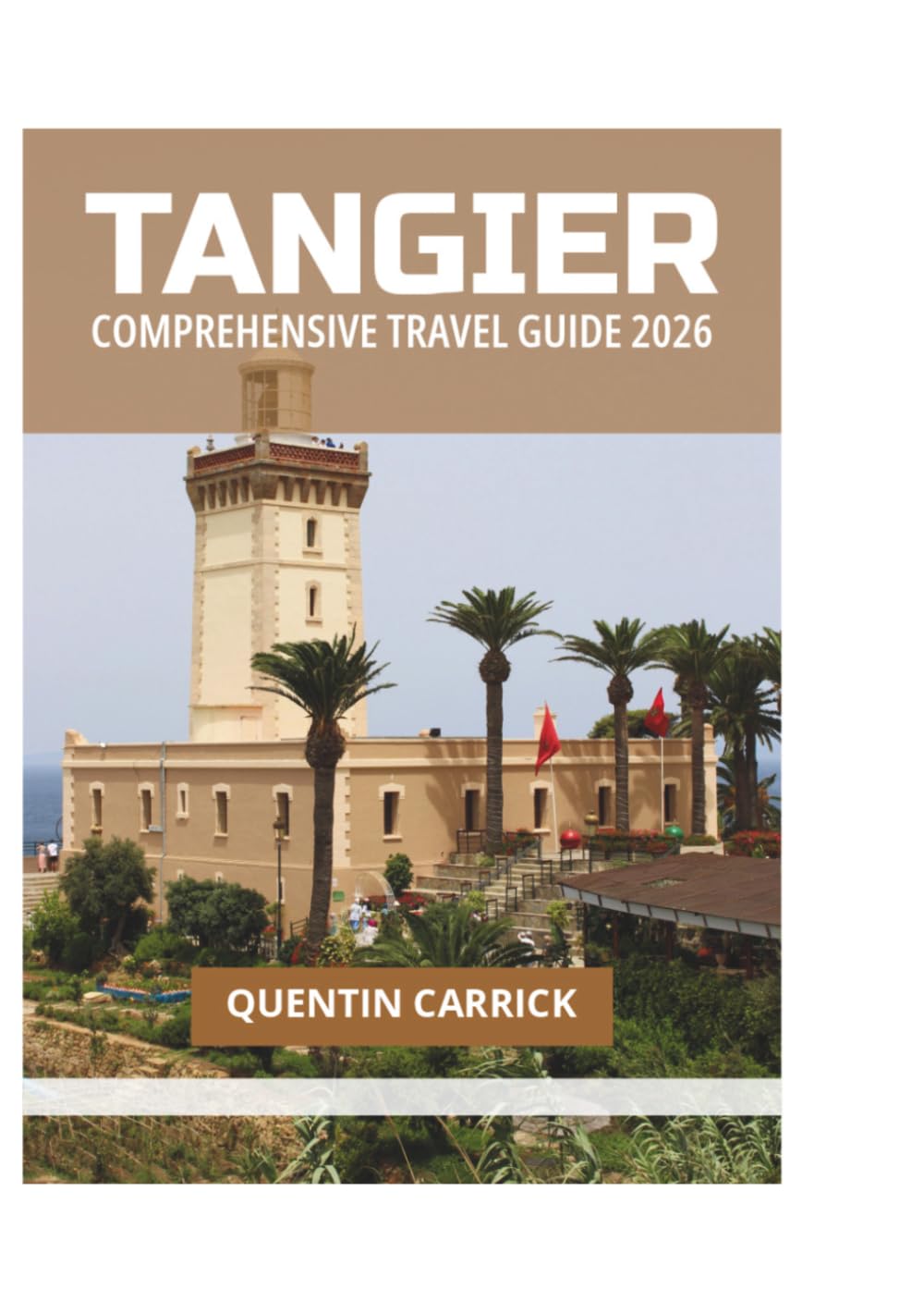 TANGIER COMPREHENSIVE TRAVEL GUIDE 2026