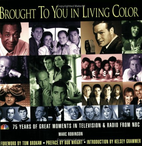Brought to You in Living Color: 75 Years of Great Moments in Television & Radio from NBC