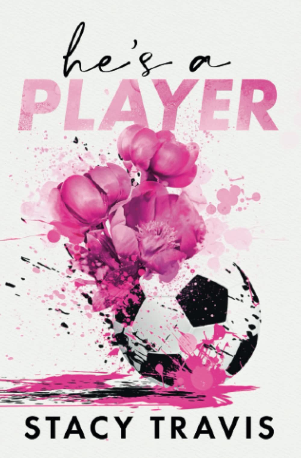He's a Player: Special Edition Paperback (San Francisco Strikers Special Edition Paperbacks)