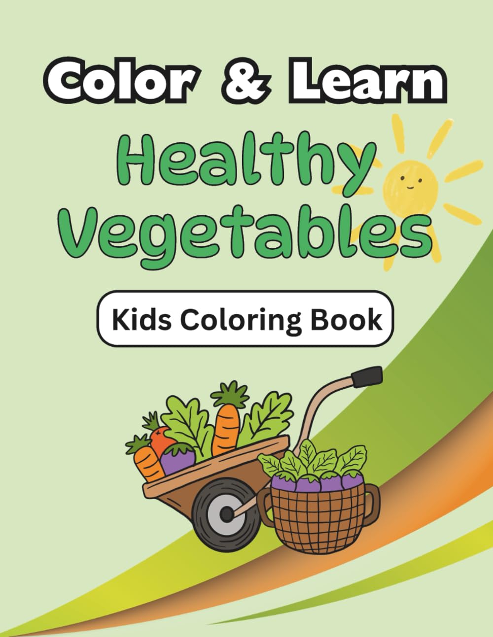 Color and Learn: Healthy Vegetables: Kids Coloring Book