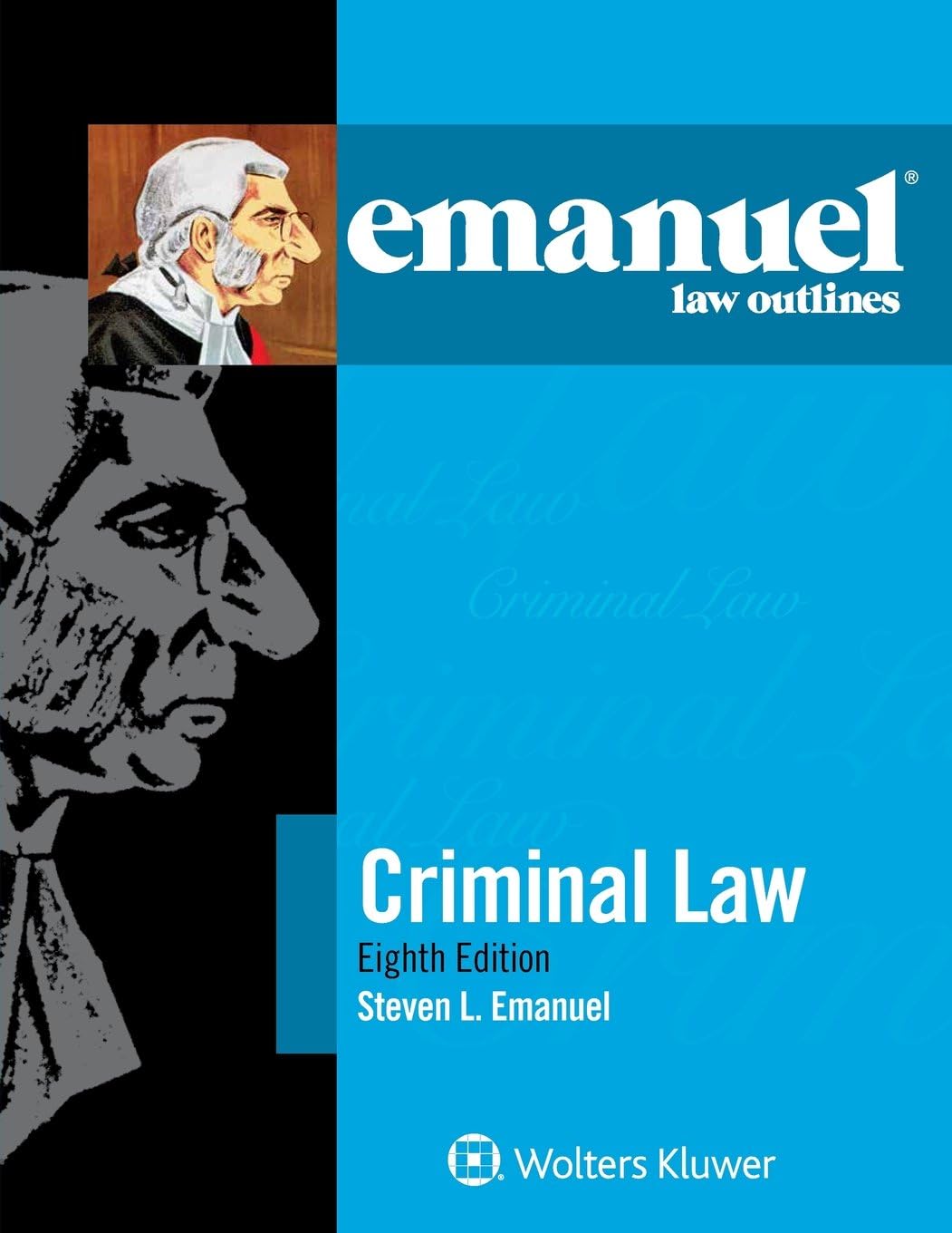 Emanuel Law Outlines: Criminal Law (The Emanuel Law Outlines Series) 8th Edition