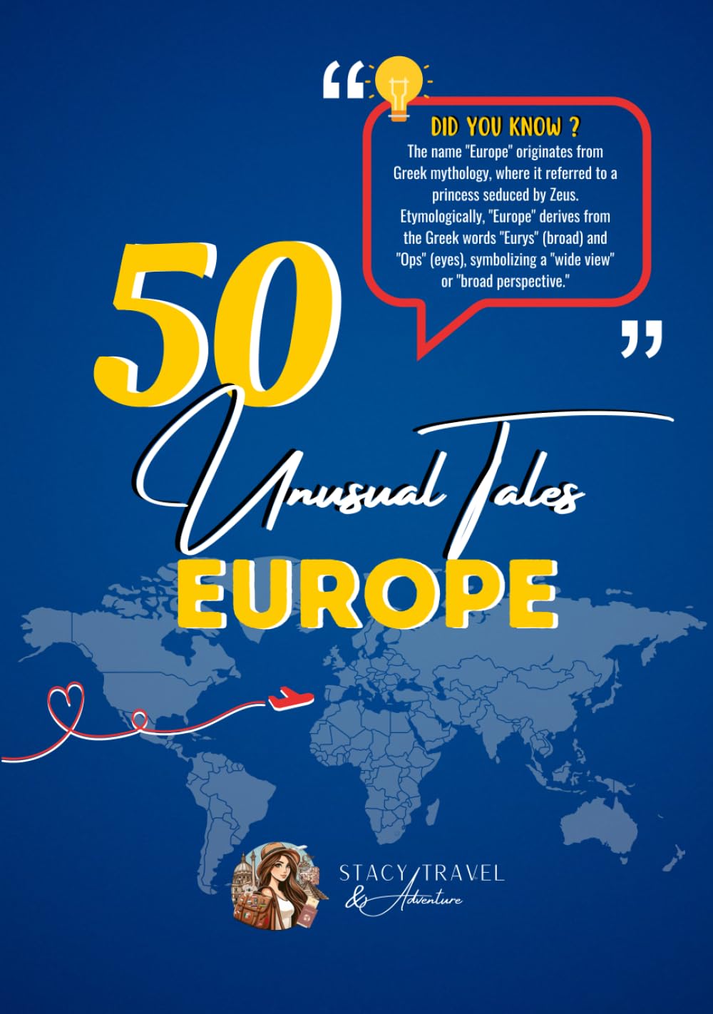 50 Unusual Tales EUROPE: General Culture - Did you know ? - Fun Facts