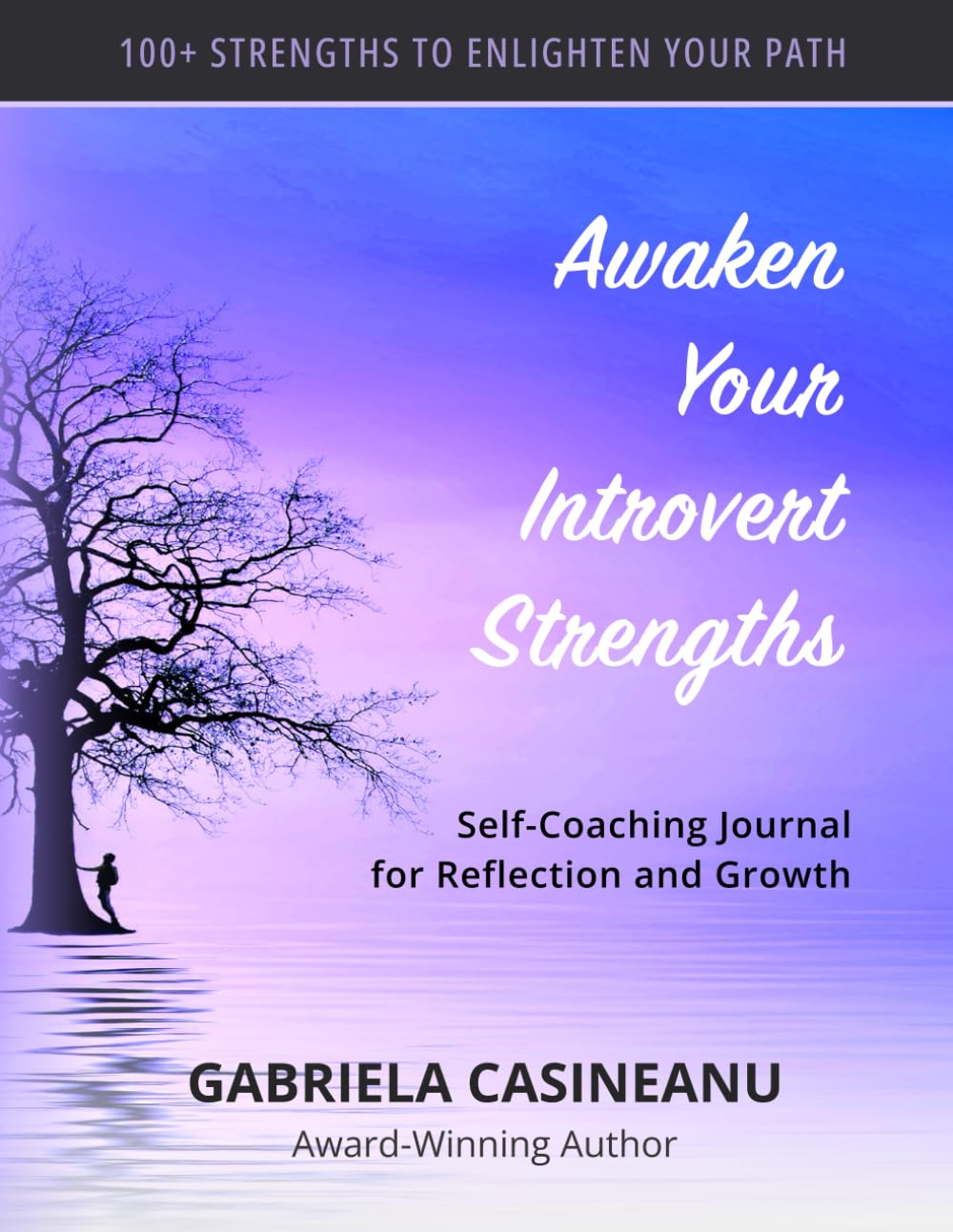 Awaken Your Introvert Strengths: Self-Coaching Journal for Reflection and Growth