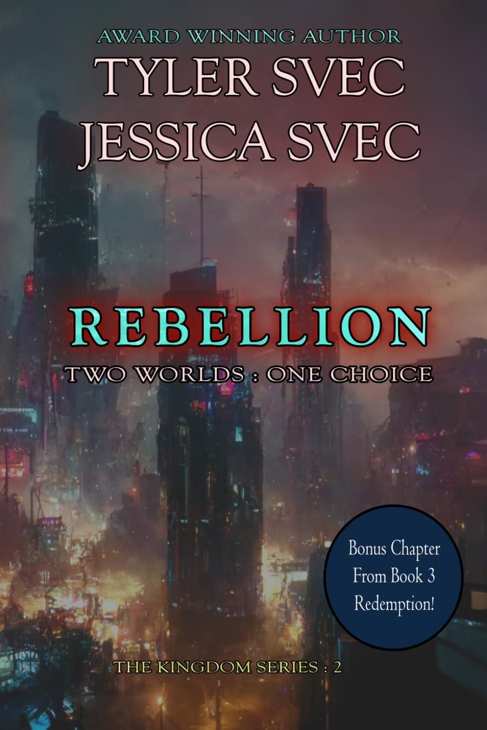 Rebellion: Two Worlds: One Choice (The Kingdom Series Book 2)