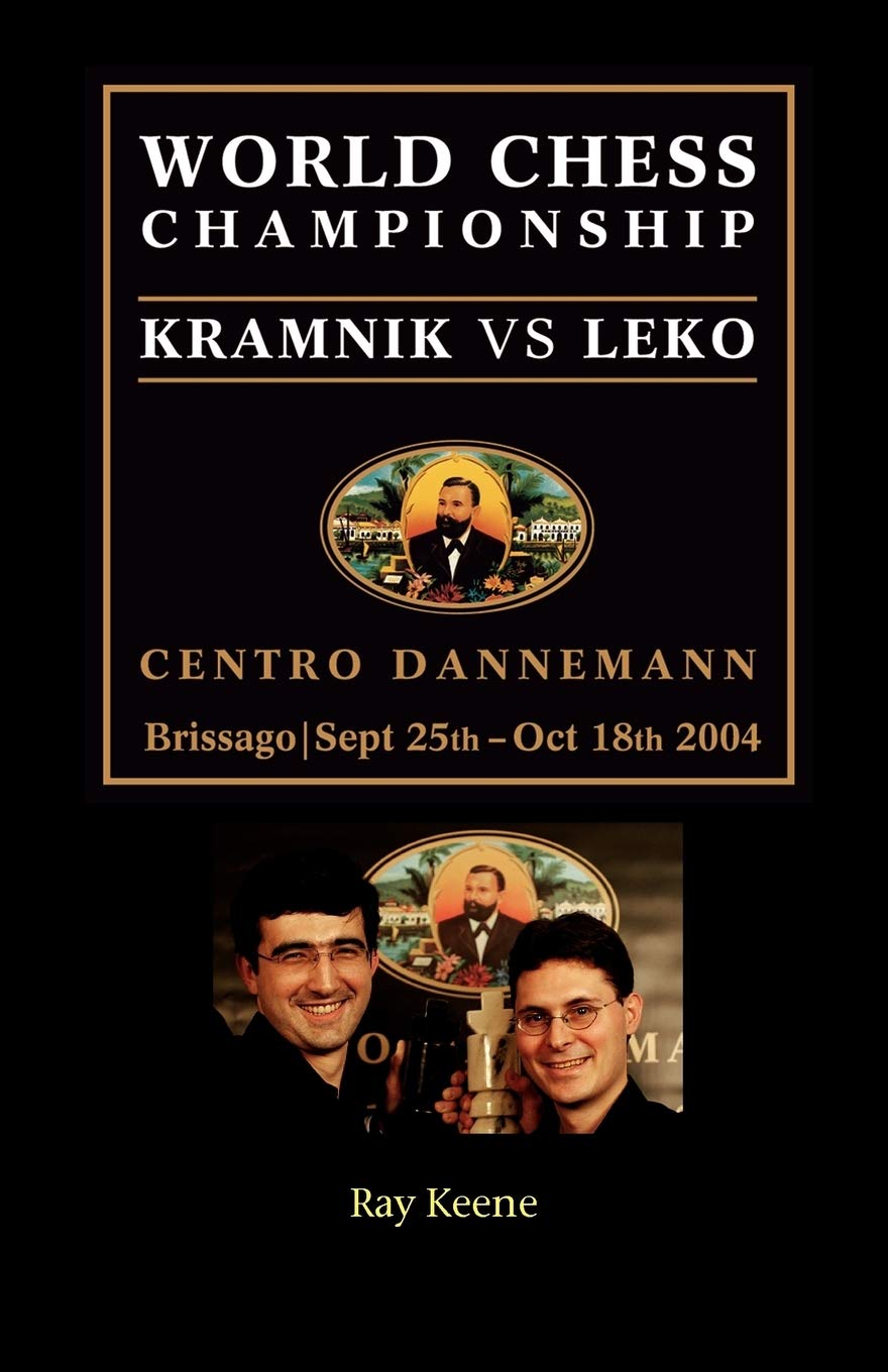 World Chess Championship: Kramnik Vs Leko 2004, Centro Dannemann, Brissago, September 25th-October 18th 2004 Paperback – October 30, 2004