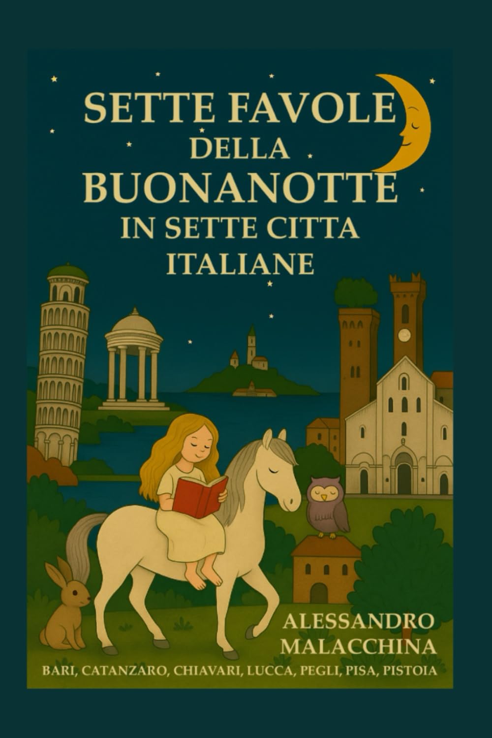 Sette Favole della Buonanotte in Sette Città Italiane: Bari, Catanzaro, Chiavari, Lucca, Pegli, Pisa, Pistoia