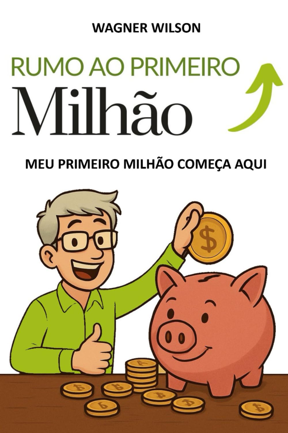 RUMO AO PRIMEIRO MILHÃO: Meu Primeiro Milhão Começa Aqui