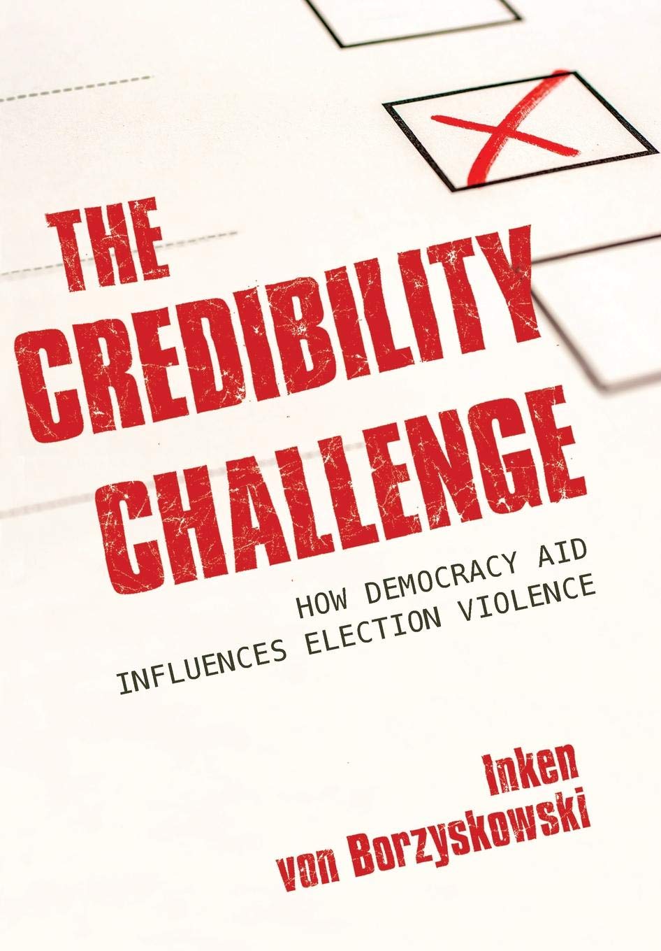 Buy The Credibility Challenge: How Democracy Aid Influences Election Violence — BookShops.in