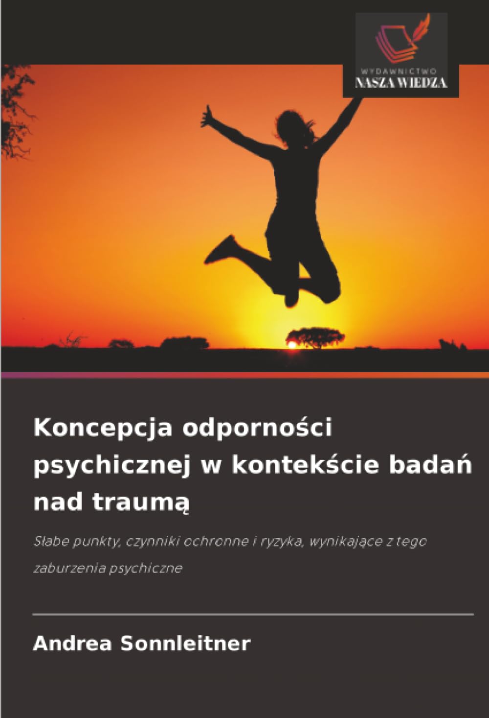 Koncepcja odporno¿ci psychicznej w kontek¿cie bada¿ nad traum¿: S¿abe punkty, czynniki ochronne i ryzyka, wynikaj¿ce z tego zaburzenia psychiczne