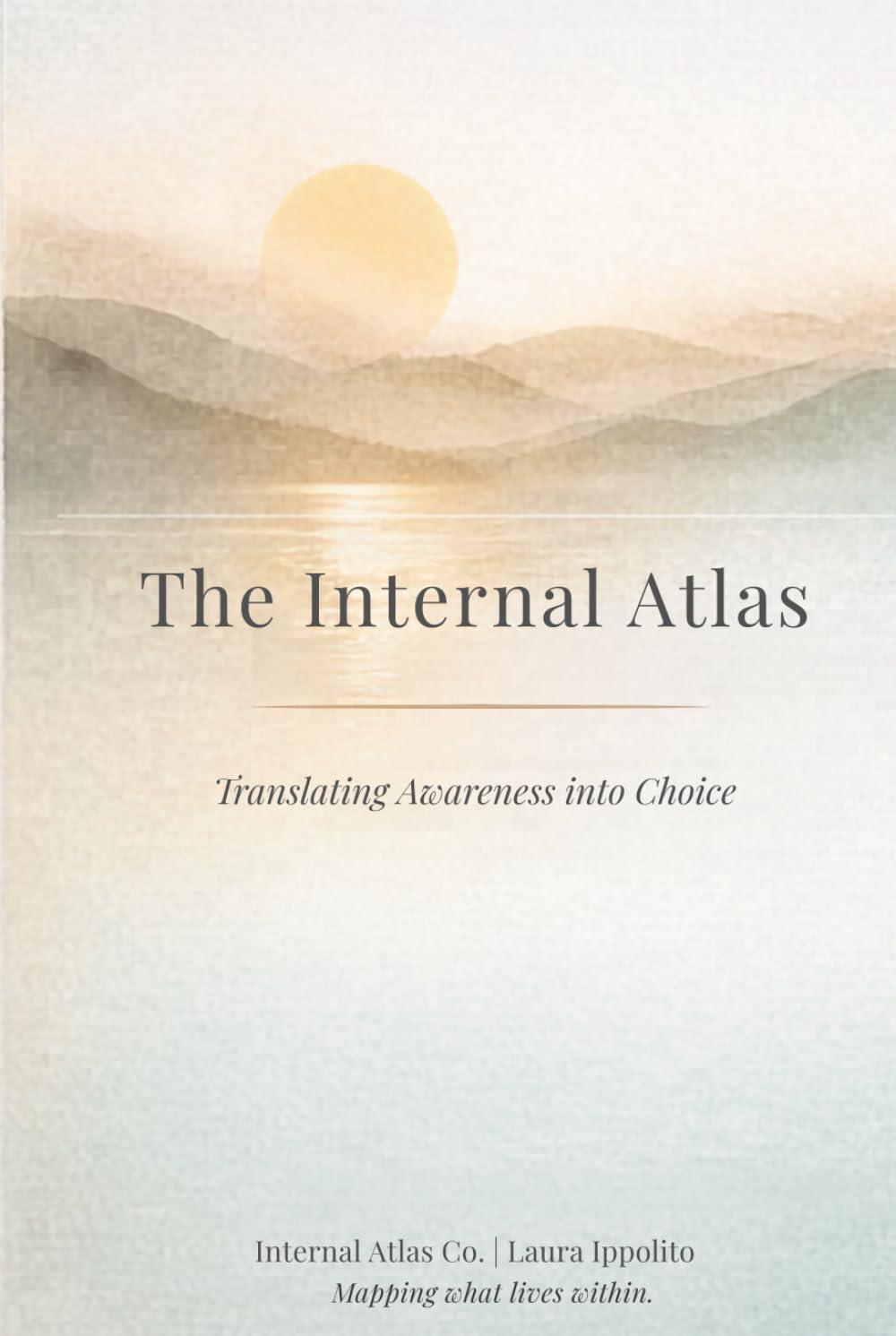 The Internal Atlas: Translating Awareness Into Choice