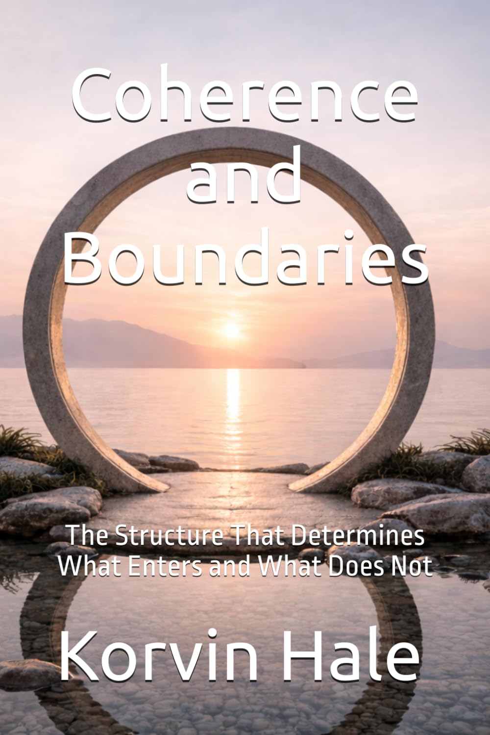 Coherence and Boundaries: The Structure That Determines What Enters and What Does Not