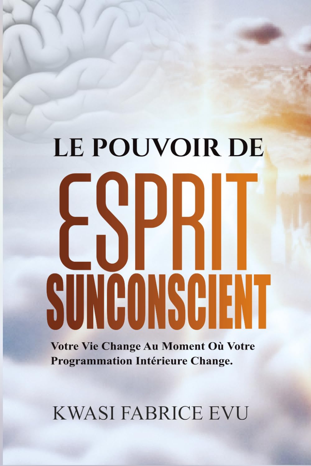Le Pouvoir De Votre Esprit Subconscient
