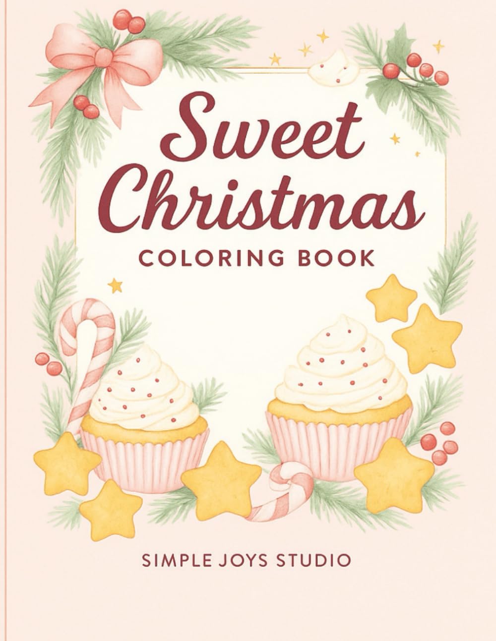 Sweet Christmas Coloring Book: Cozy Holiday Treats to Color and Relax (Simple Joys Studio Collection)