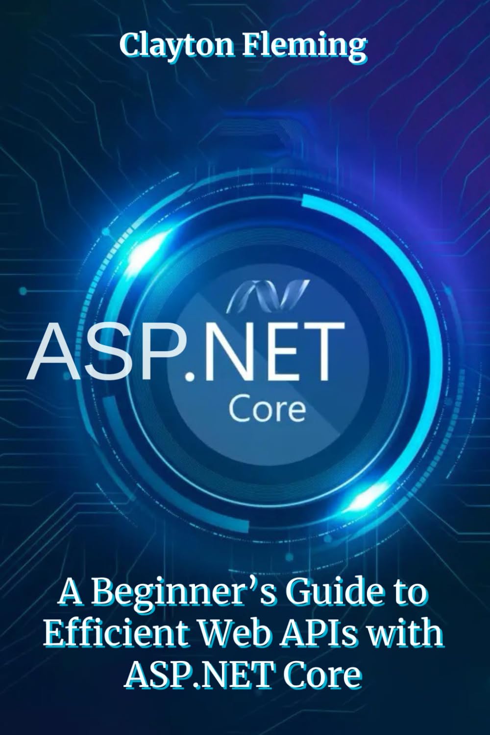 ASP.NET Core: A Beginner’s Guide to Efficient Web APIs with ASP.NET Core