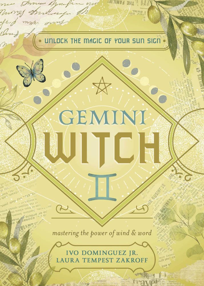 The Gemini Witch: Unlock the Magic of Your Sun Sign (The Witch's Sun Sign Series)