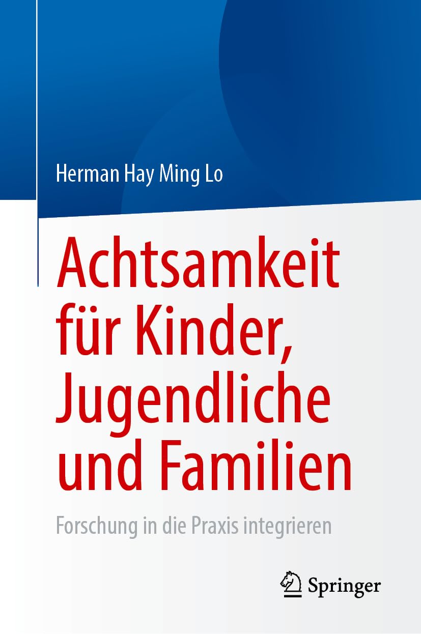 Achtsamkeit für Kinder, Jugendliche und Familien: Forschung in die Praxis integrieren