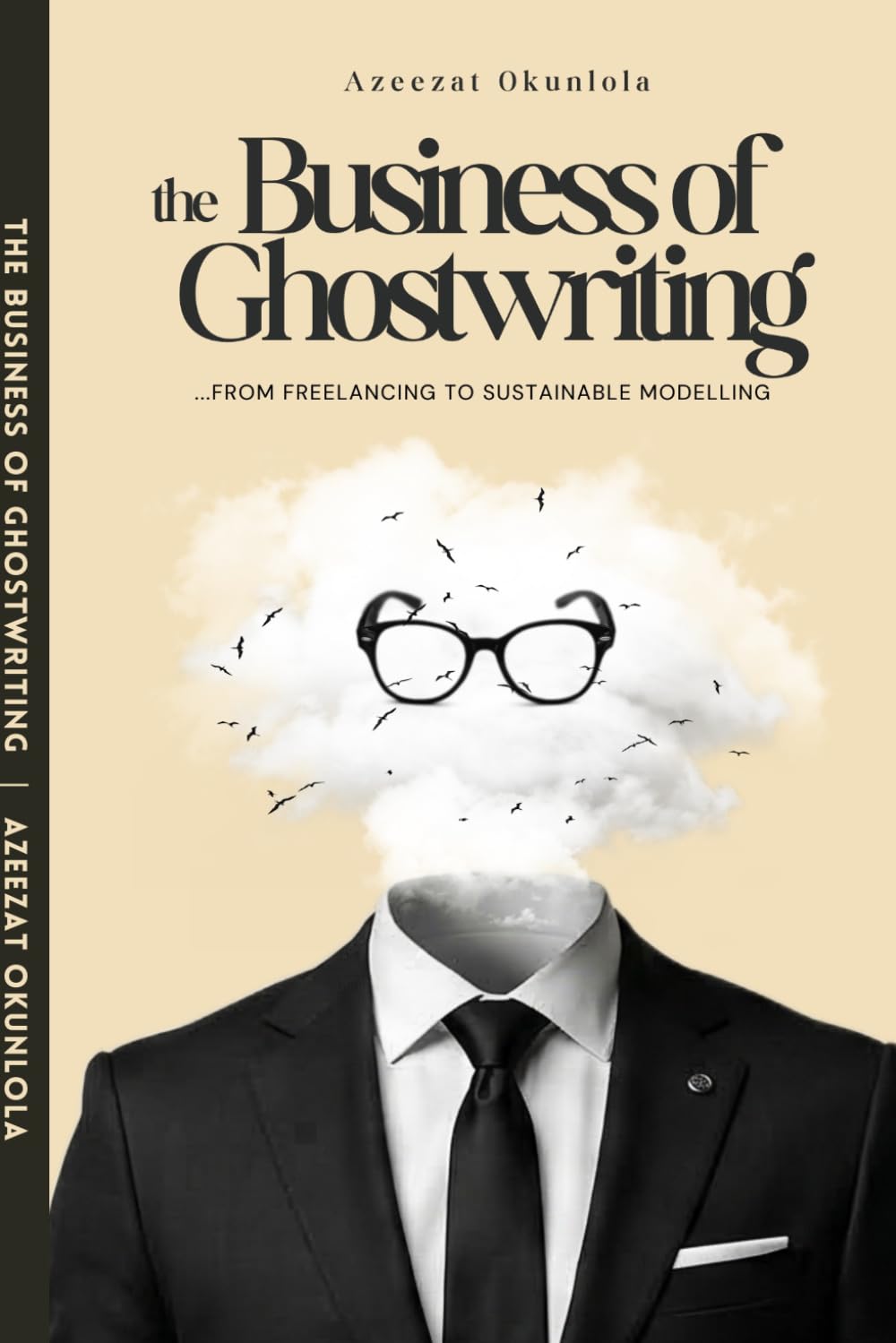 The Business of Ghostwriting: A practical guide to shifting from freelancing to a sustainable business model