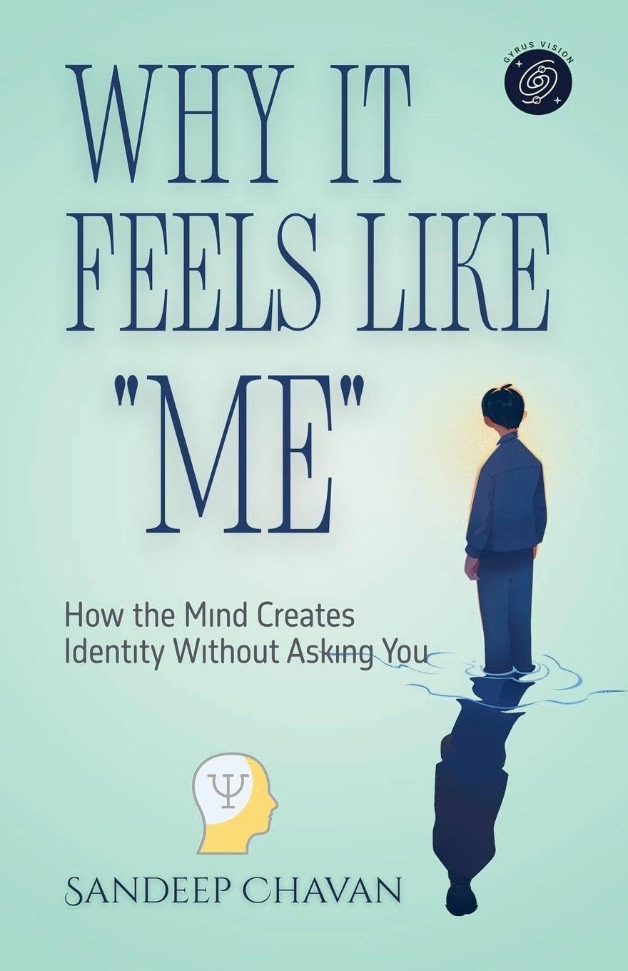 Why It Feels Like "Me"
