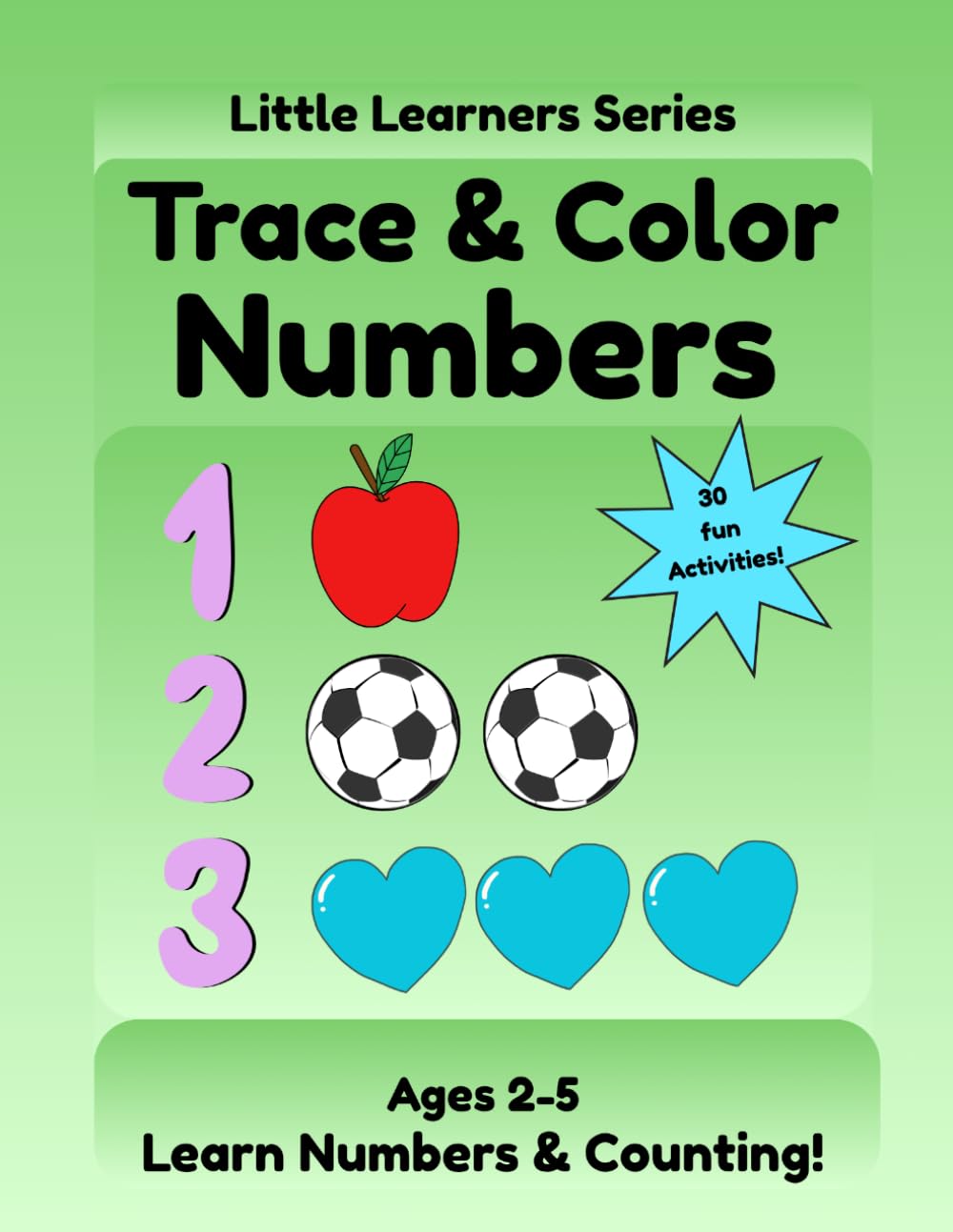 Trace & Color Numbers for Kids: Fun and Easy Numbers & Counting Activity Book for Ages 2-5 (Little Learners Series: Trace & Color)