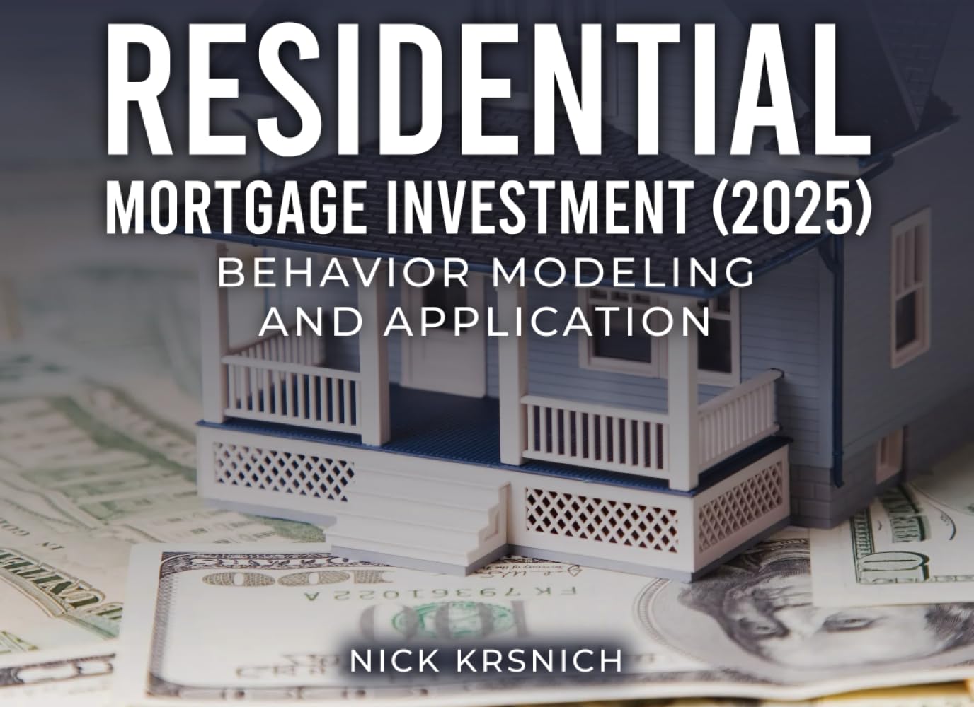 Residential Mortgage Investment (2025): Behavior Modeling and Application