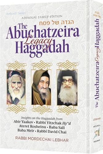 The Abuchatzeira Legacy Haggadah Insights on the Haggadah from Abir Yaakov, Rabbi Yitzchak Hy