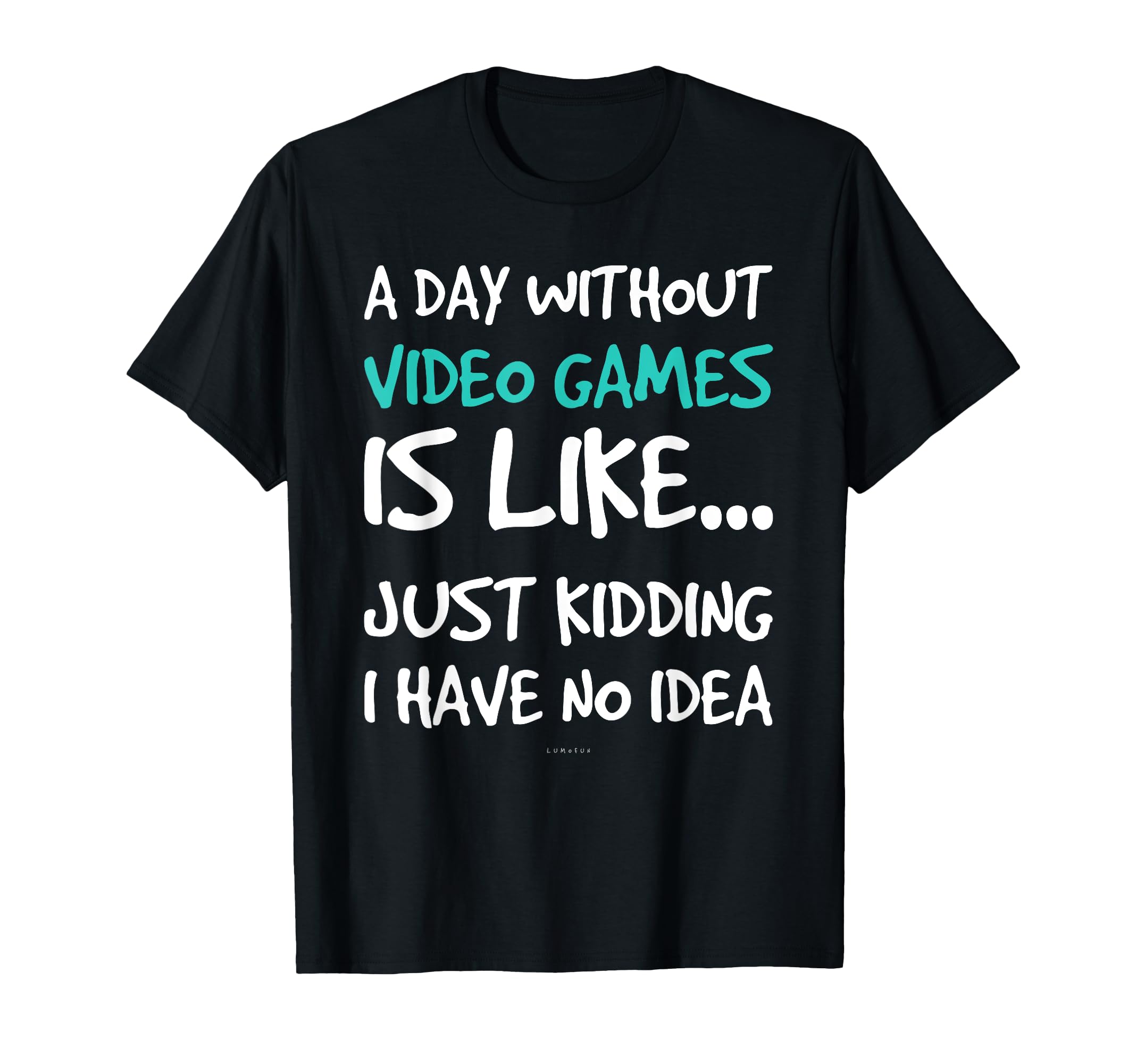 A Day Without Video Games T-shirts. Funny Video Game Shirt T-Shirt