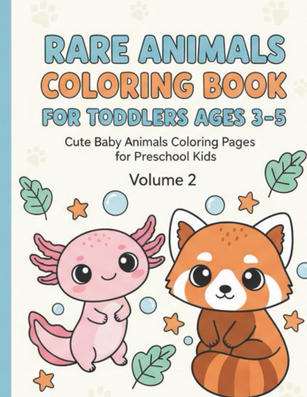 Rare Animals Coloring Book for Toddlers Ages 3-5: Cute Baby Animals Coloring Pages For Preschool Kids (Little Cute Baby Animals Coloring Adventure)
