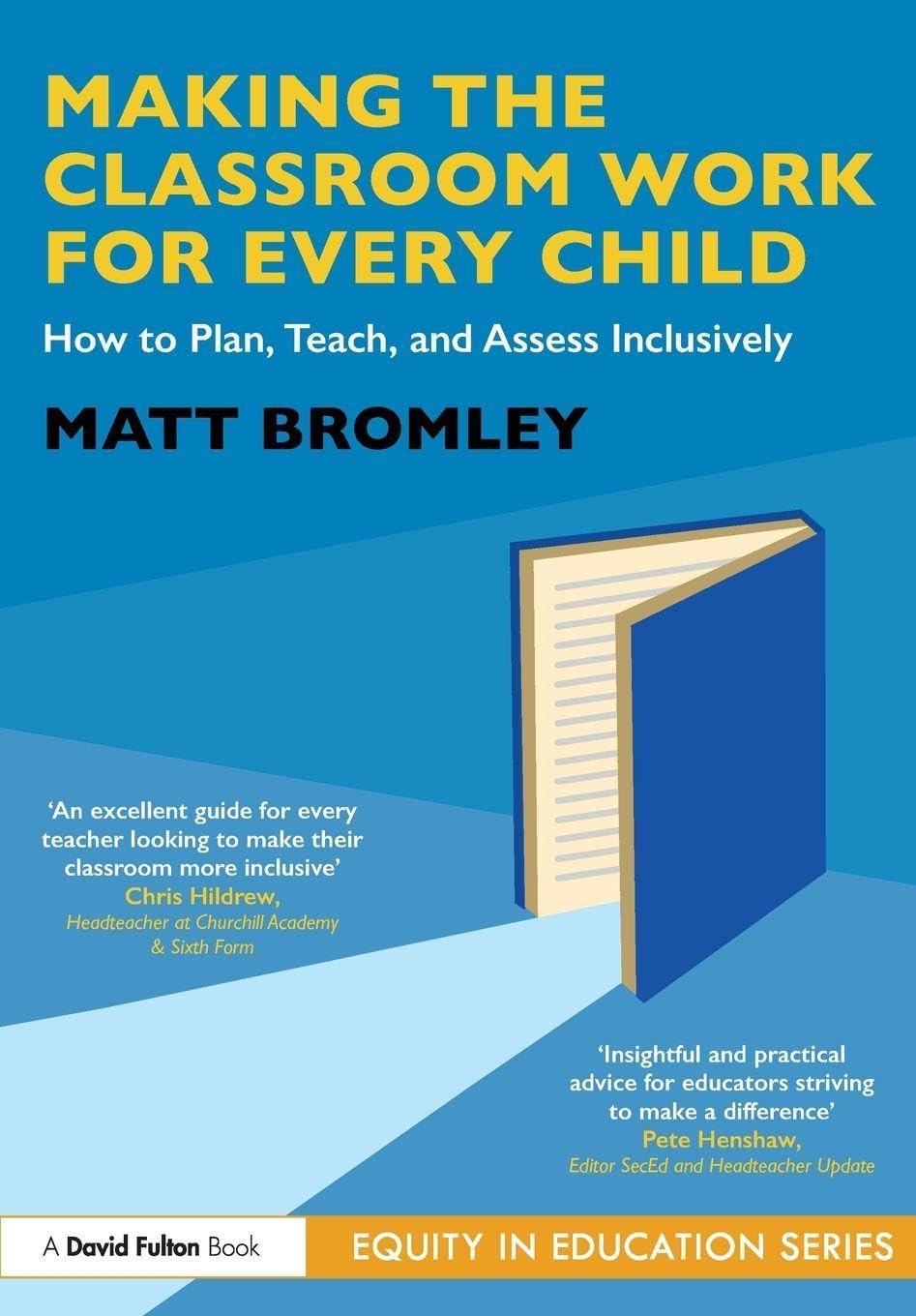 Making the Classroom Work for Every Child: How to Plan, Teach, and Assess Inclusively (Equity in Education Series)
