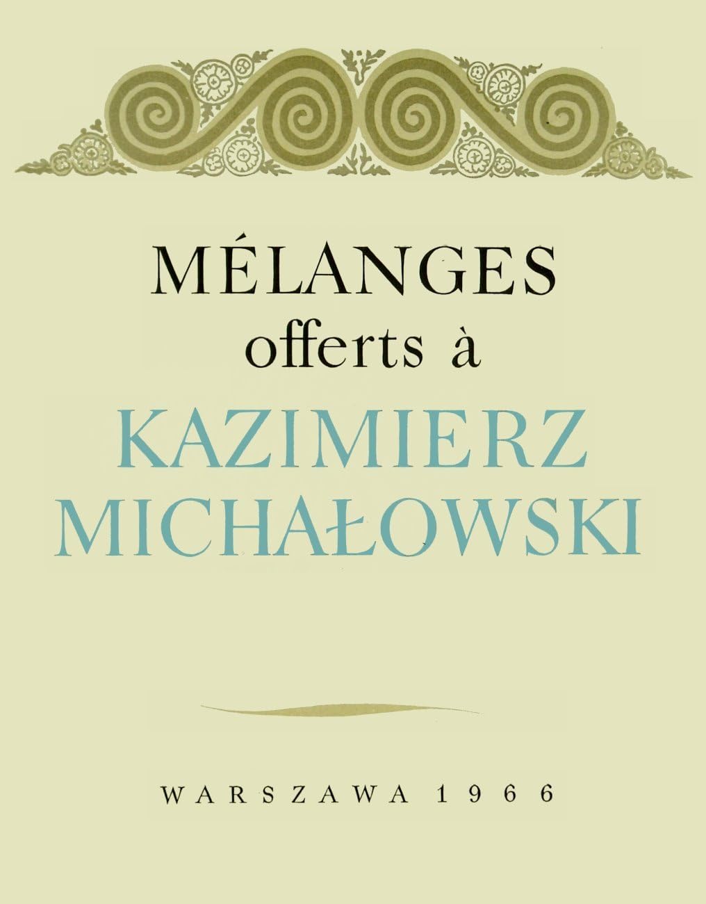 Melanges Offerts A. Kazimierz Michalowski Hardcover – 1 Jan. 1966