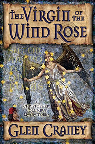The Virgin of the Wind Rose: A Christopher Columbus Mystery-Thriller